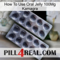 How To Use Oral Jelly 100Mg Kamagra 31